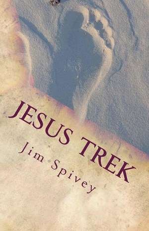 Jesus Trek de Jim Spivey