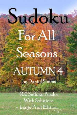 Sudoku for All Seasons Autumn 4 de Daniel Simms