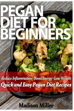 Pegan Diet for Beginners de Madison Miller