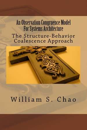 An Observation Congruence Model for Systems Architecture de Dr William S. Chao