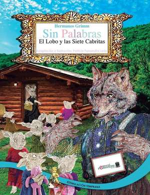 Sin Palabras-El Lobo y Las Siete Cabritas de Patricia Fernandini