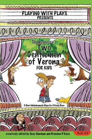 Shakespeare's Two Gentlemen of Verona for Kids de Brendan P. Kelso