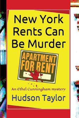 New York Rents Can Be Murder: The Overwhelming Desire to Kiss de Hudson Taylor