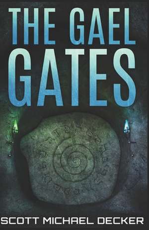 The Gael Gates de Scott Michael Decker