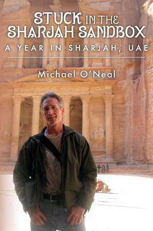 Stuck in the Sharjah Sandbox de Michael O'Neal