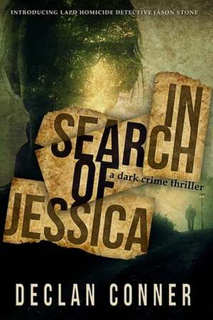 In Search of Jessica de Declan Conner