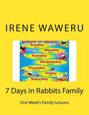 7 Days in Rabbits Family de MS Irene Waweru