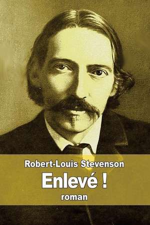 Enleve ! de Robert Louis Stevenson