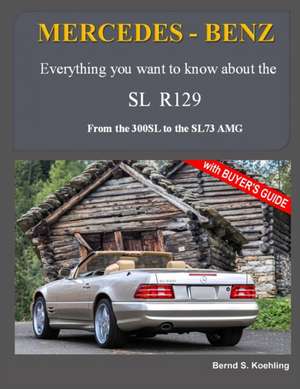 Mercedes-Benz, the Modern SL Cars, the R129 de S. Koehling, Bernd