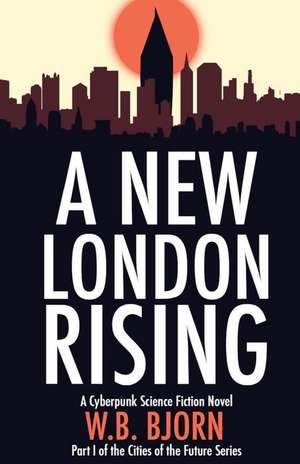 A New London Rising de W. B. Bjorn