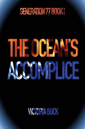 The Ocean's Accomplice de Victoria Buck