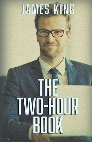 The Two-Hour Book de James King