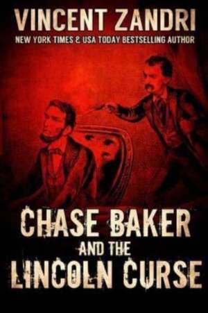 Chase Baker and the Lincoln Curse de Vincent Zandri