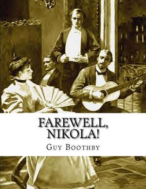 Farewell, Nikola! de Guy Boothby