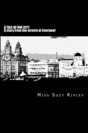 A Tale of One City de Ripley, Miss Suzy