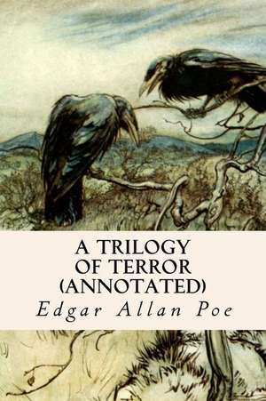 A Trilogy of Terror (Annotated) de Edgar Allan Poe