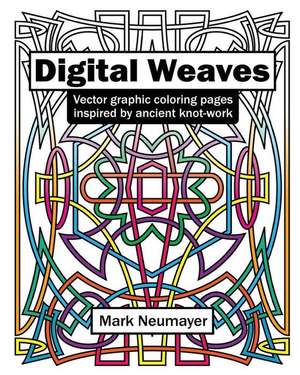 Digital Weaves de Mark Neumayer