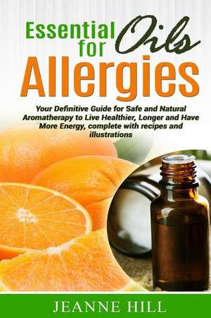 Essential Oils for Allergies de Jeanne Hill