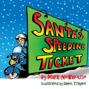 Santa's Speeding Ticket de Mark H. Newhouse