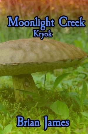 Moonlight Creek Kryok de Brian James