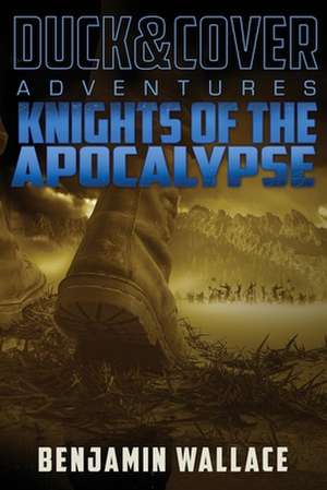 Knights of the Apocalypse de Benjamin Wallace