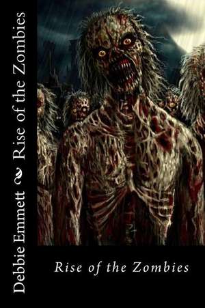 Rise of the Zombies de Mrs Debbie Joy Emmett Pastor