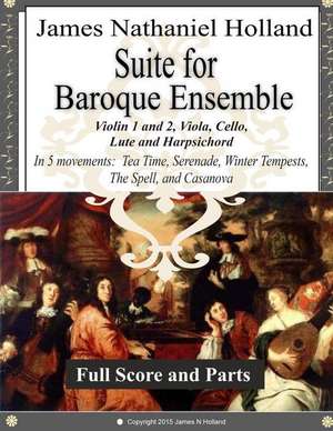 Suite for Baroque Ensemble de James Nathaniel Holland