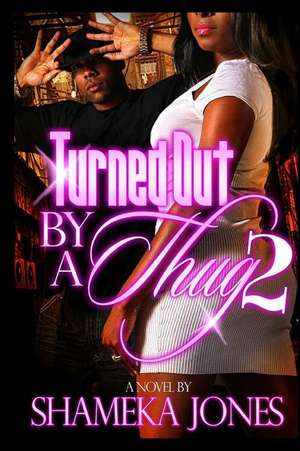 Turned Out by a Thug 2 de Shameka Jones