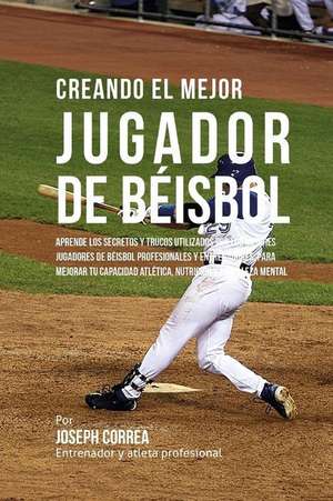 Creando El Mejor Jugador de Beisbol de Correa (Entrenador y. Atleta Profesional)