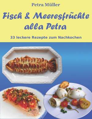 Fisch & Meeresfruchte Alla Petra de Petra Muller