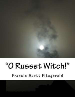 O Russet Witch! de Francis Scott Fitzgerald