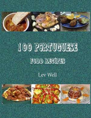 100 Portuguese Food Recipes de Lev Well