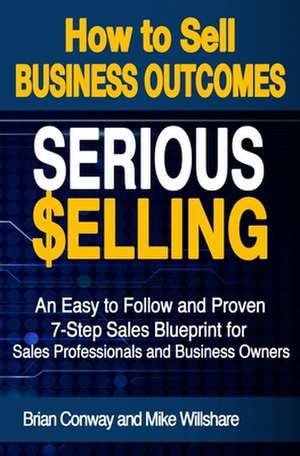 Serious Selling de MR Brian Conway