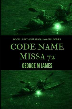 Code Name Missa 72 de George M. James