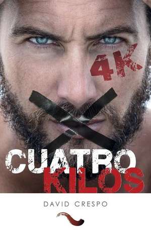 Cuatro Kilos de David Crespo Munoz