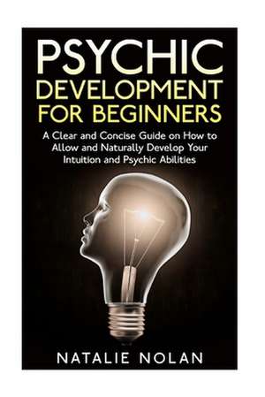 Psychic Development for Beginners de Natalie Nolan