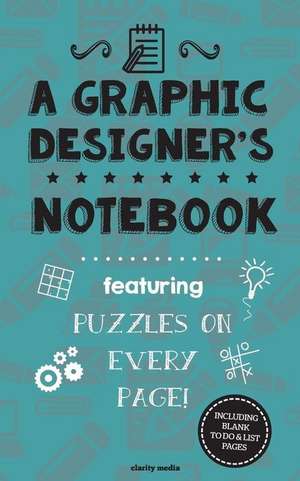 A Graphic Designer's Notebook de Clarity Media