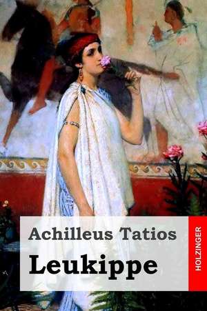 Leukippe de Achilleus Tatios