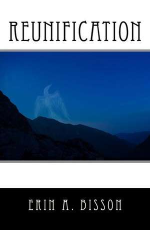 Reunification de Erin A. Bisson