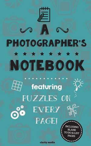 A Photographer's Notebook de Clarity Media