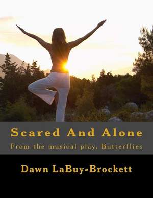 Scared and Alone de Dawn Labuy-Brockett