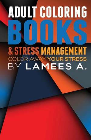 Adult Coloring Books & Stress Management de Lamees A