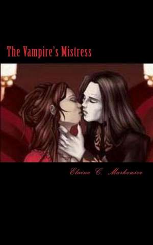 The Vampire's Mistress de Mrs Elaine C. Markowicz