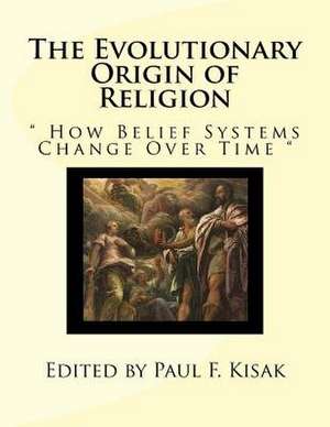 The Evolutionary Origin of Religion de Edited by Paul F. Kisak