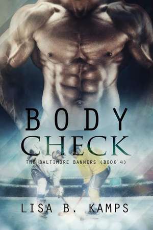 Body Check de Lisa B. Kamps