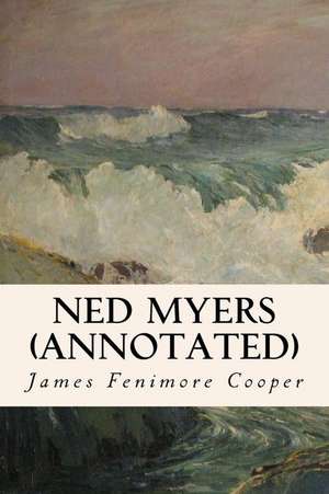 Ned Myers (Annotated) de James Fenimore Cooper