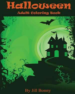 Halloween Adult Coloring Book de Jill Bonny