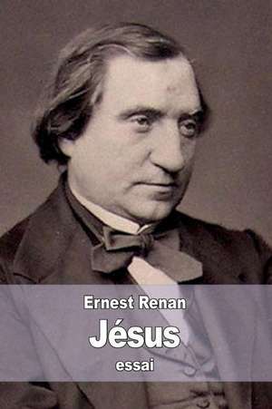 Jesus de Renan, Ernest