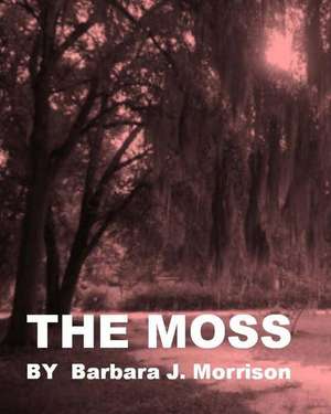 The Moss de Barbara J. Morrison