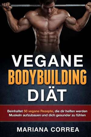 Vegane Bodybuilding Diat de Mariana Correa